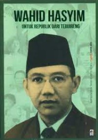 Image of Wahid Hasyim untuk Republik dari Tebuireng