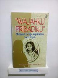 Image of Wajahku Pribadiku: Mengenal Enam Belas Tipe Kepribadian Lewat Wajah