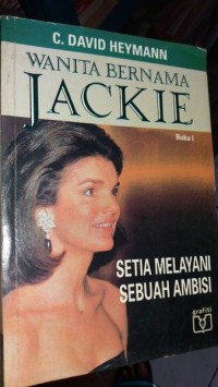 Image of Wanita Bernama Jackie [1]: Setia Melayani Sebuah Ambisi