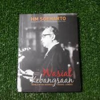 Image of Wasiat Kebangsaan : Presiden RI Kedua HM. Soeharto (1967-1998)