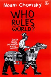 Image of Who Rules the World?: Siapa yang Mengangkangi Dunia?
