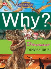 Image of Why? Science Pengetahuan Dasar: Dinosaur=Dinosaurus