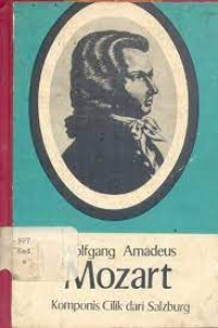 Image of Wolfgang Amadeus Mozart : Komponis Cilik dari Salzburg