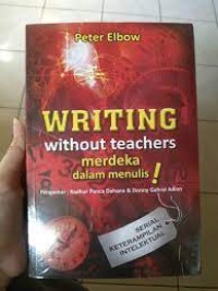 Image of Writing Without Teachers: Merdeka dalam Menulis!