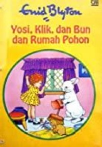 Image of Yosi, Klik, dan Bun dan Rumah Pohon