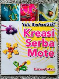 Image of Yuk Berkreasi : Kreasi Serba Mote