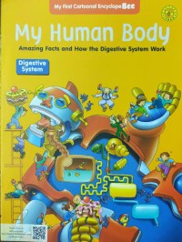 Image of My First Cartoonal Encyclope Bee: My Human Body=Amazing Fact & How the Digestive System Works [Book Two]